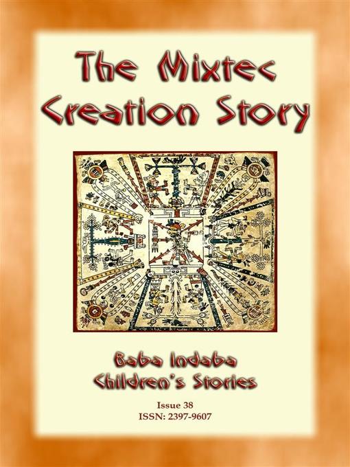 Title details for The Creation Story of the Mixtecs--A Creation Story from Ancient Mexico by Anon E Mouse - Wait list